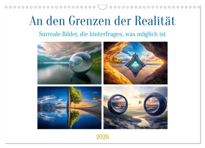 An den Grenzen der Realität (Wandkalender 2026 DIN A3 quer) CALVENDO Monatskalender