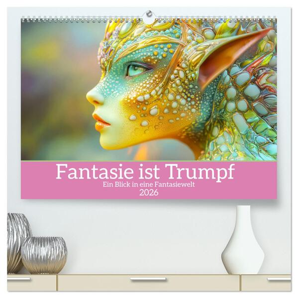 Fantasie ist Trumpf - Ein Blick in eine Fantasiewelt (hochwertiger Premium Wandkalender 2026 DIN A2 quer) Kunstdruck in Hochglanz