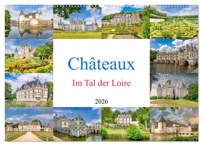 Châteaux. Im Tal der Loire (Wandkalender 2026 DIN A2 quer) CALVENDO Monatskalender