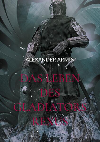 Das Leben des Gladiators Rexus