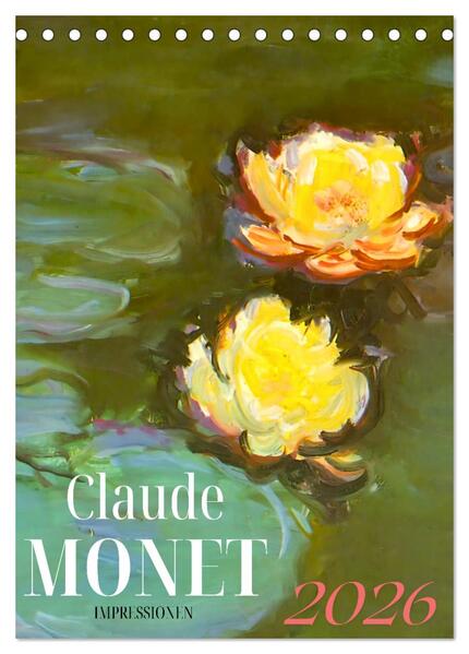 Claude Monet Impressionen 2026 (Tischkalender 2026 DIN A5 hoch) CALVENDO Monatskalender
