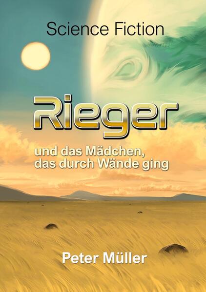 Rieger und das Mädchen das durch Wände ging.