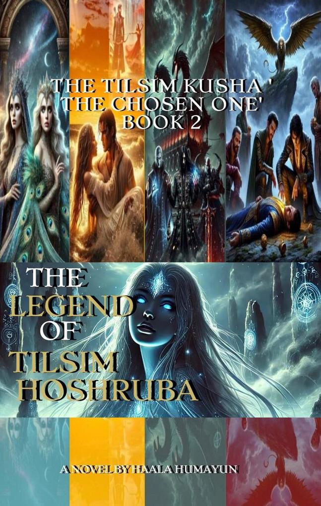 The Legend of Tilsim Hoshruba: The Tilsim Kusha 'The Chosen One'