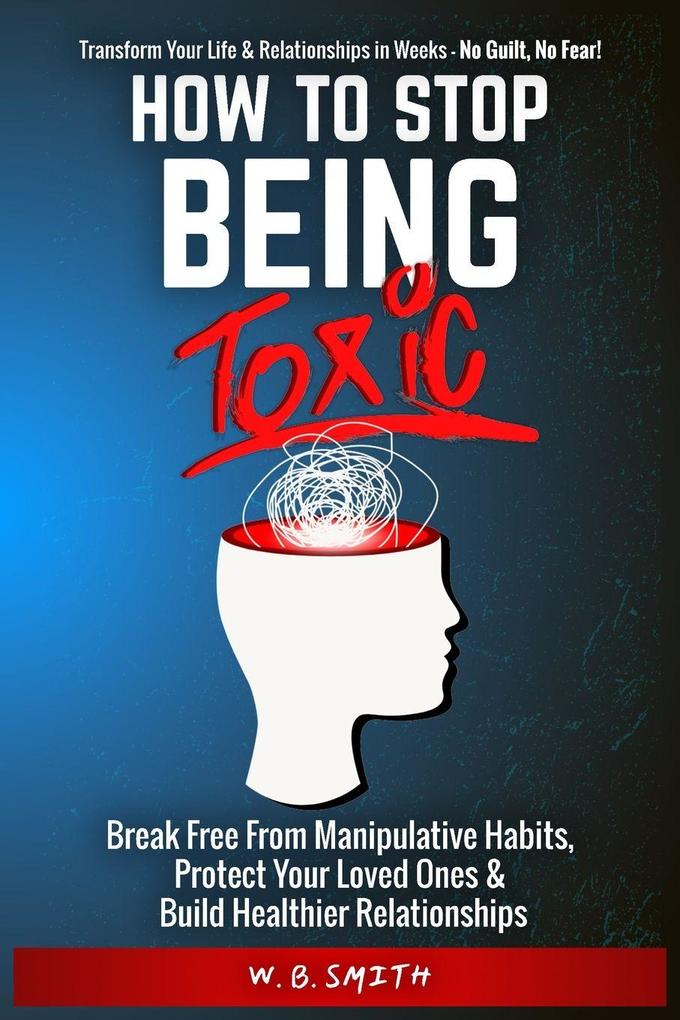 How To Stop Being Toxic