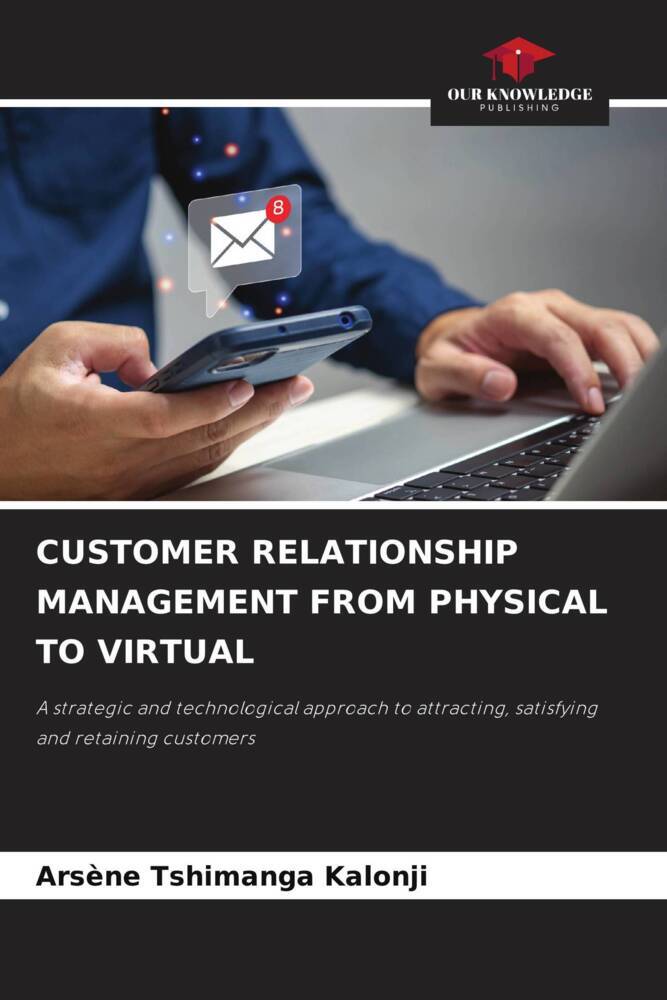 CUSTOMER RELATIONSHIP MANAGEMENT FROM PHYSICAL TO VIRTUAL