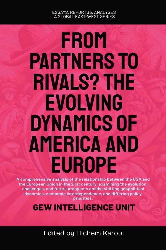 From Partners to Rivals? The Evolving Dynamics Of America And Europe
