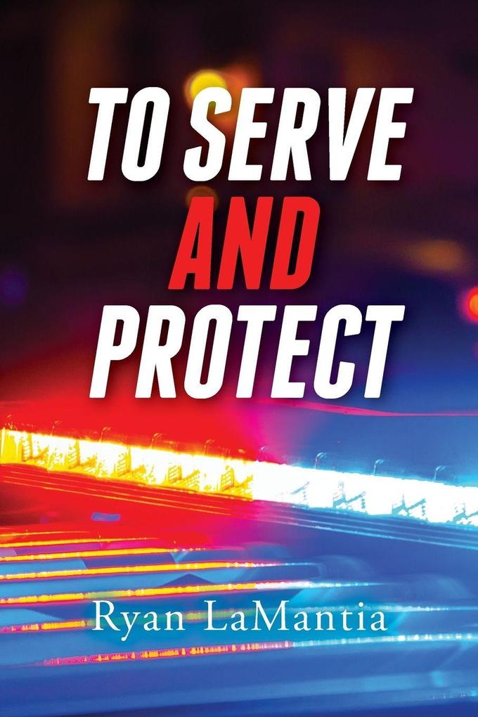 To Serve and Protect