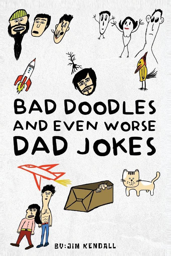 Bad Doodles And Even Worse Dad Jokes