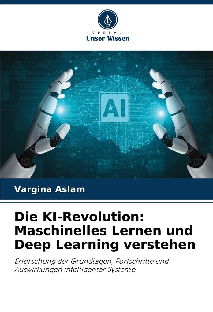 Die KI-Revolution: Maschinelles Lernen und Deep Learning verstehen