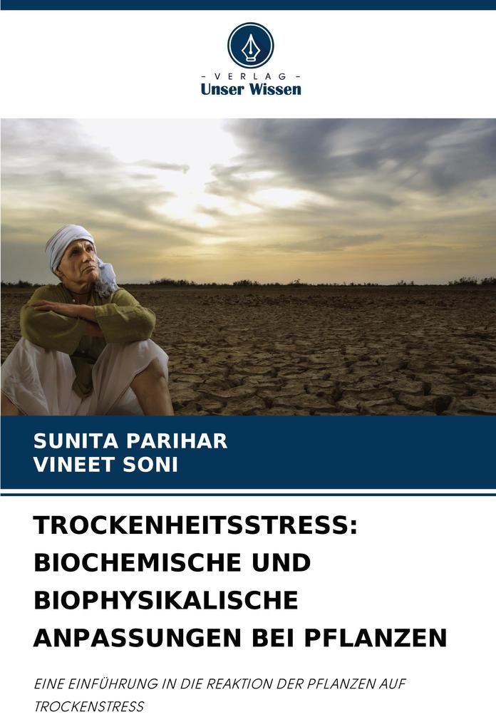 TROCKENHEITSSTRESS: BIOCHEMISCHE UND BIOPHYSIKALISCHE ANPASSUNGEN BEI PFLANZEN