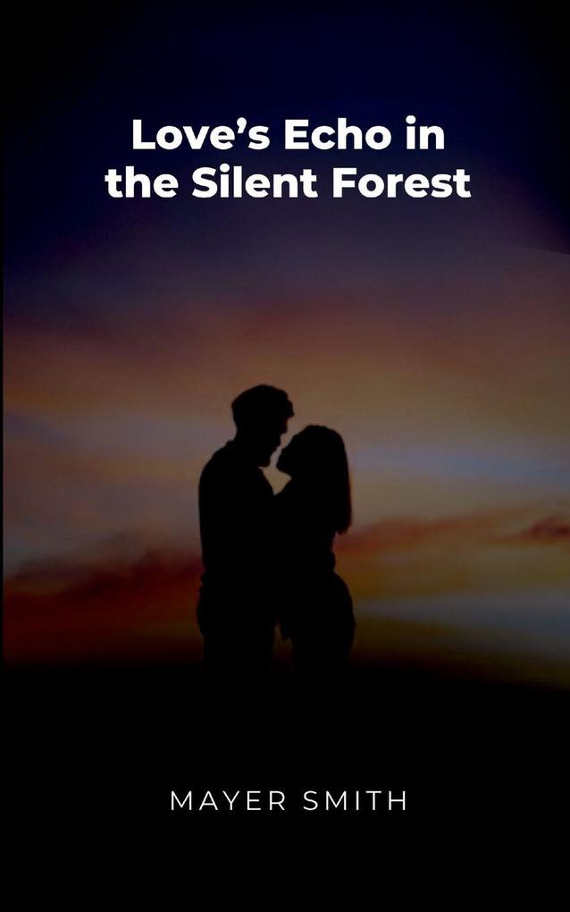Love's Echo in the Silent Forest