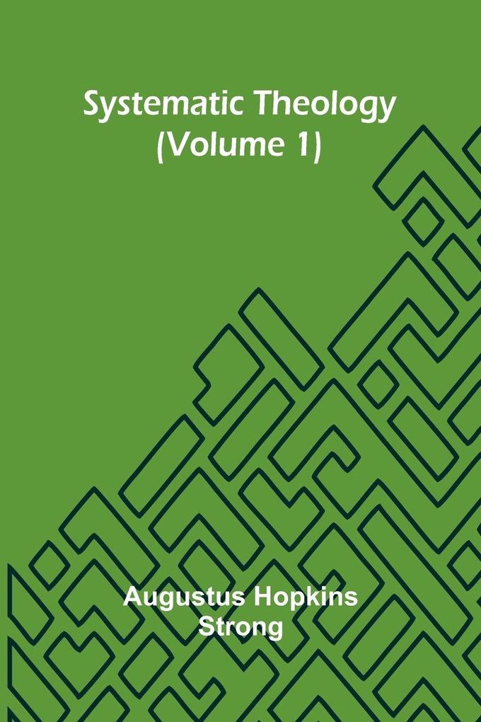 Systematic Theology (Volume 1)