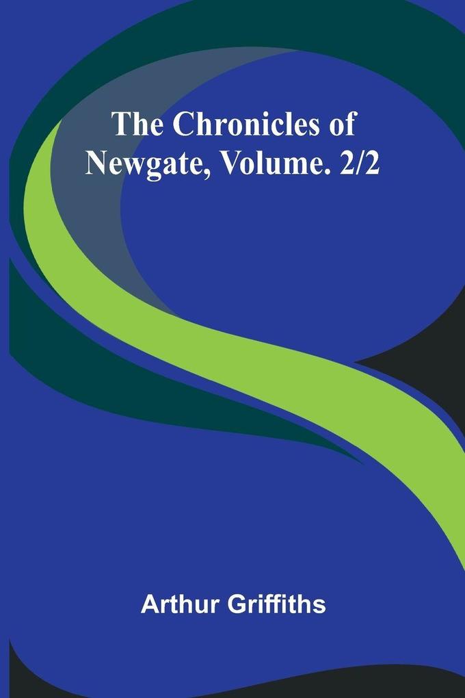 The Chronicles of Newgate Vol. 2/2