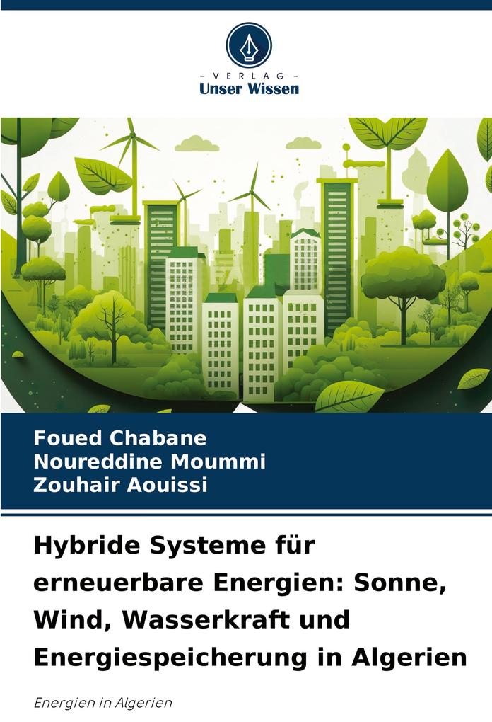 Hybride Systeme für erneuerbare Energien: Sonne Wind Wasserkraft und Energiespeicherung in Algerien