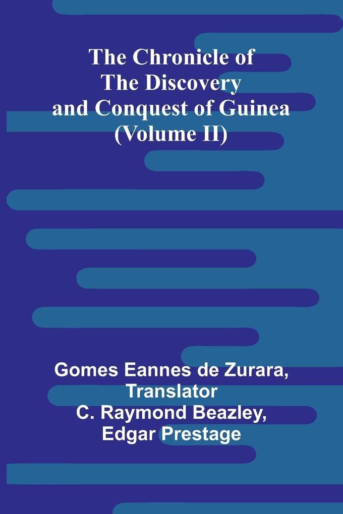 The Chronicle of the Discovery and Conquest of Guinea (Volume II)
