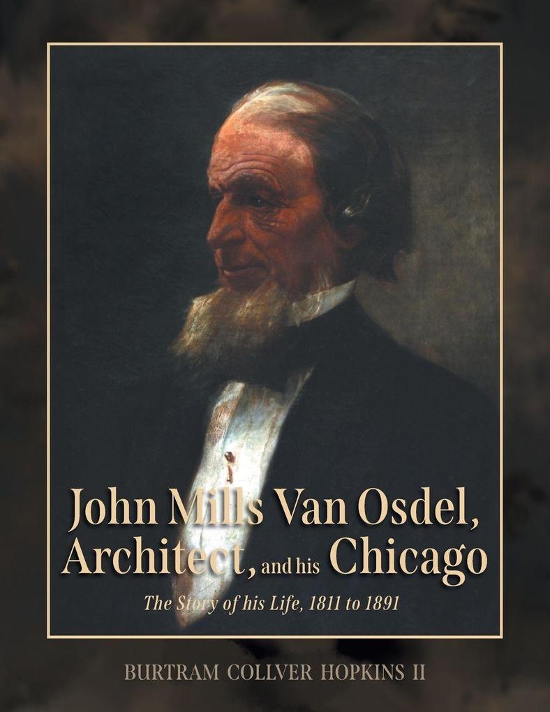 John Mills Van Osdel Architect and his Chicago
