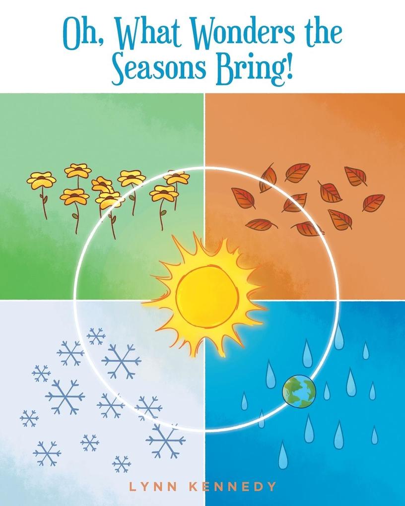 Oh What Wonders the Seasons Bring!