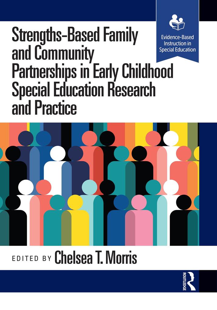 Strengths-Based Family and Community Partnerships in Early Childhood Special Education Research and Practice