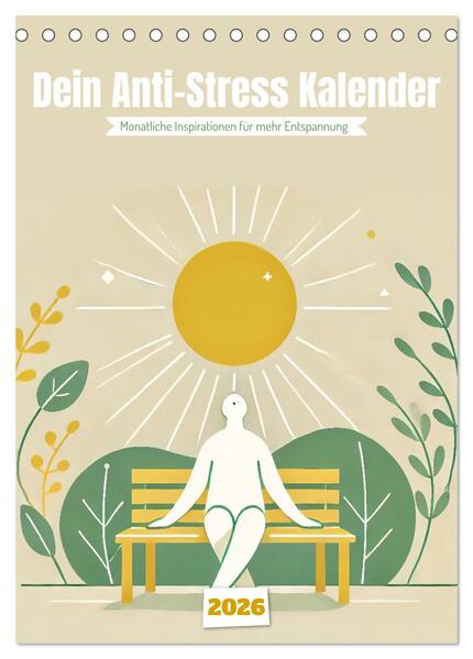 Dein Anti-Stress Kalender - Monatliche Inspirationen für mehr Entspannung (Tischkalender 2026 DIN A5 hoch) CALVENDO Monatskalender