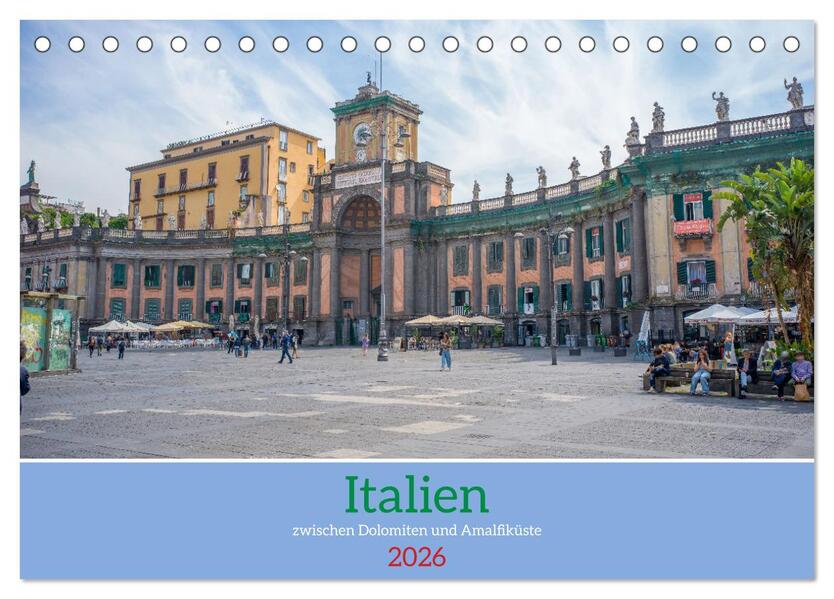 Italien - zwischen Dolomiten und Amalfiküste (Tischkalender 2026 DIN A5 quer) CALVENDO Monatskalender