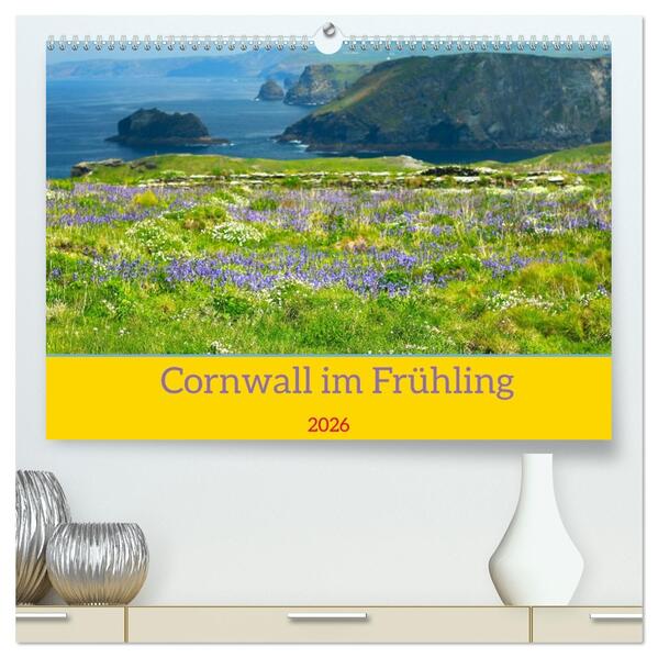 Cornwall im Frühling (hochwertiger Premium Wandkalender 2026 DIN A2 quer) Kunstdruck in Hochglanz