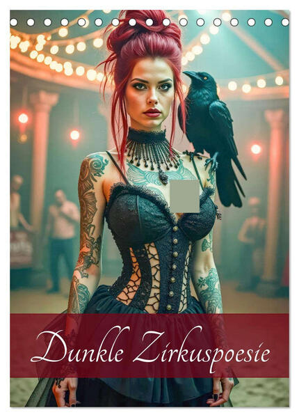 Dunkle Zirkuspoesie (Tischkalender 2026 DIN A5 hoch) CALVENDO Monatskalender