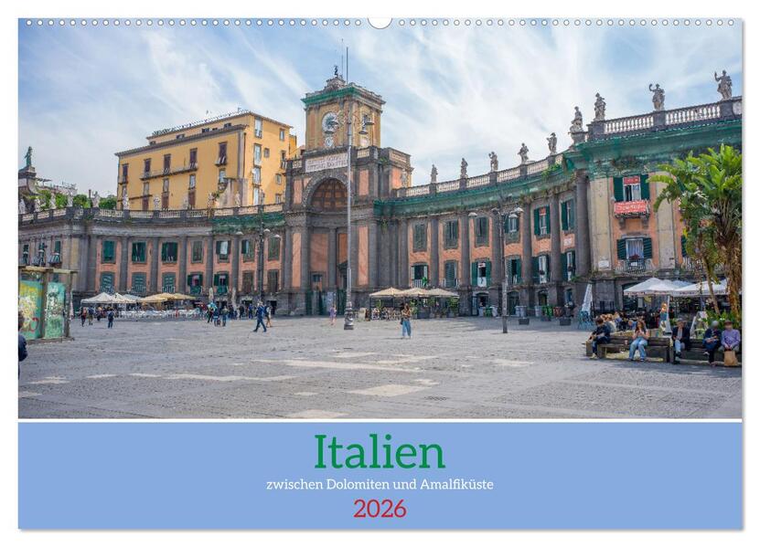 Italien - zwischen Dolomiten und Amalfiküste (Wandkalender 2026 DIN A2 quer) CALVENDO Monatskalender