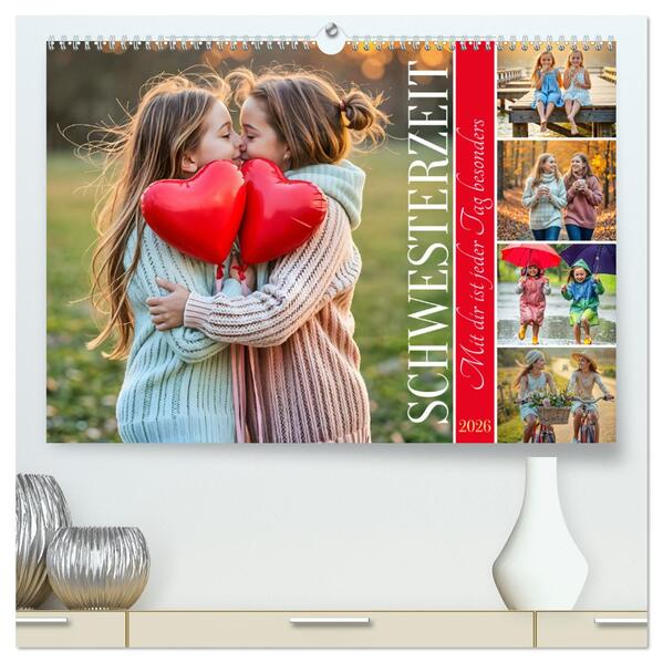 Schwesterzeit - Mit dir ist jeder Tag besonders (hochwertiger Premium Wandkalender 2026 DIN A2 quer) Kunstdruck in Hochglanz