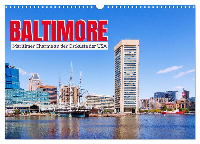 Baltimore. Maritimer Charme an der Ostküste der USA (Wandkalender 2026 DIN A3 quer) CALVENDO Monatskalender