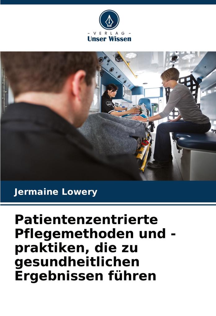 Patientenzentrierte Pflegemethoden und -praktiken die zu gesundheitlichen Ergebnissen führen