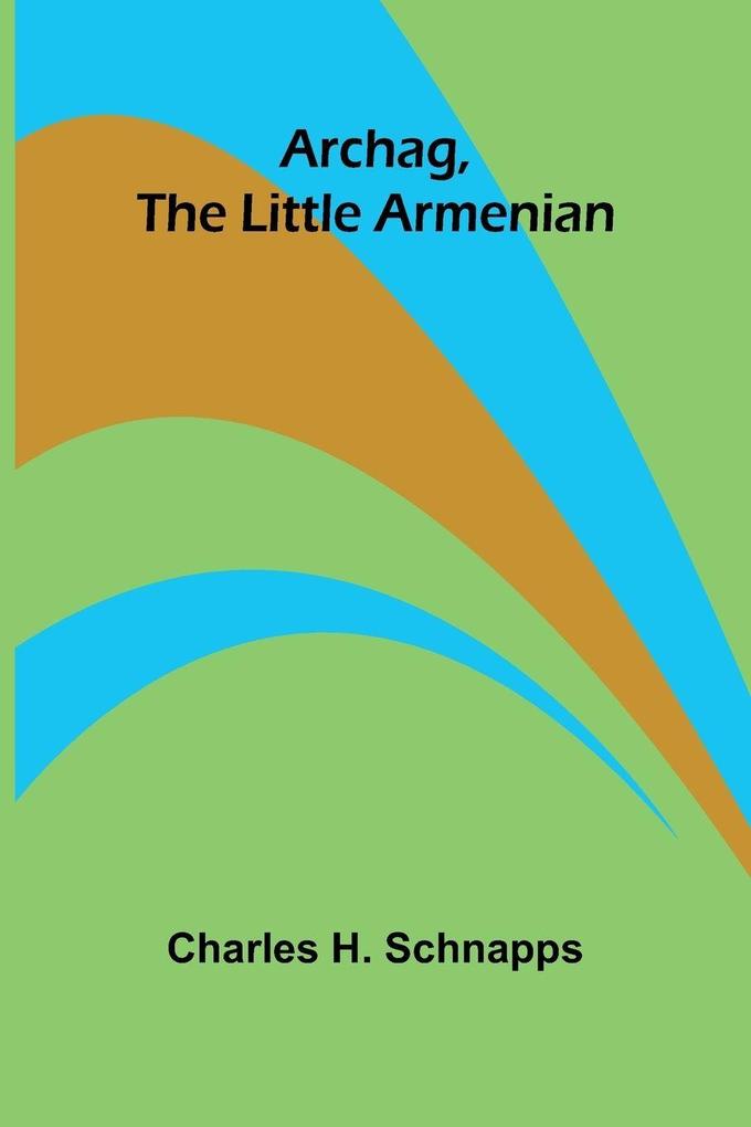 Archag the Little Armenian