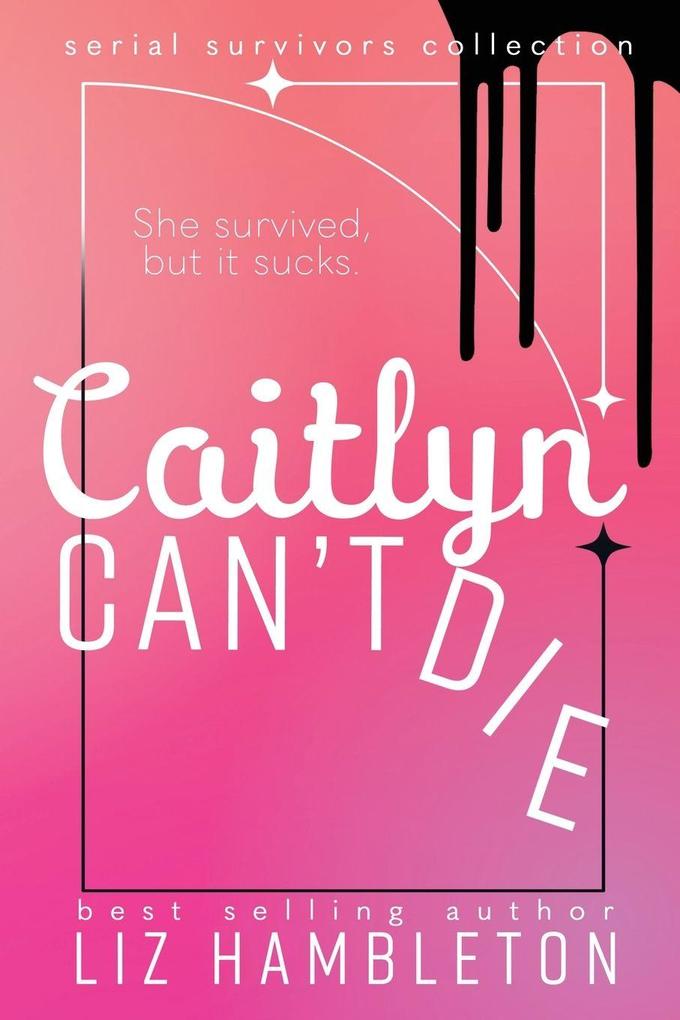 Caitlyn Can't Die
