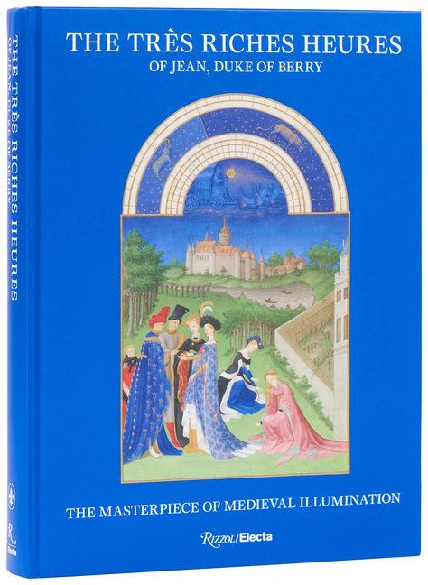 The Très Riches Heures of Jean Duke of Berry