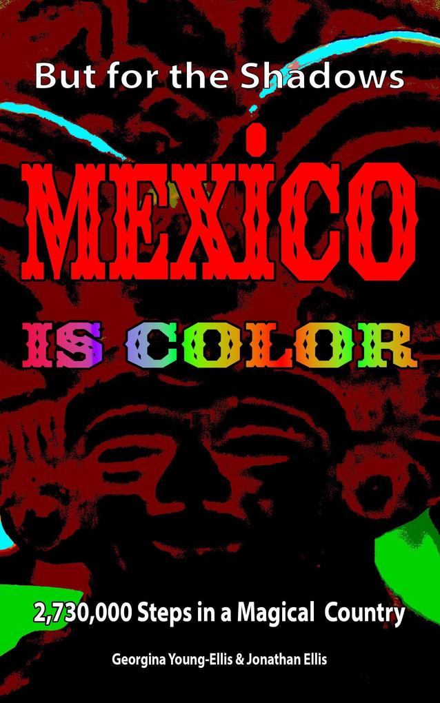 But For the Shadows Mexico is Color