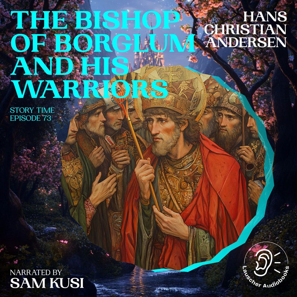 The Bishop of Borglum and His Warriors (Story Time Episode 73)