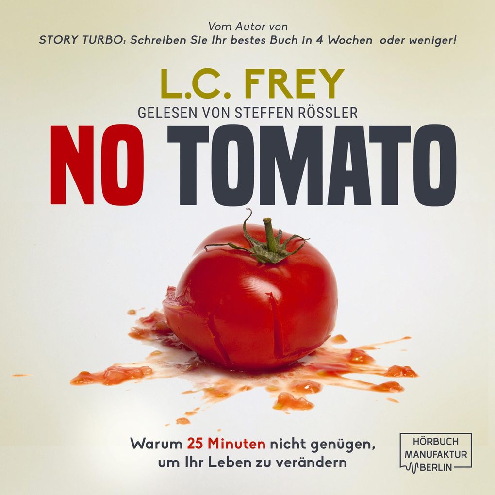 NO TOMATO: Warum 25 Minuten nicht genügen um Ihr Leben zu verändern