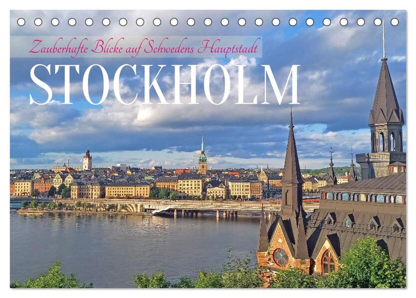 Zauberhafte Blicke auf Schwedens Hauptstadt Stockholm (Tischkalender 2026 DIN A5 quer) CALVENDO Monatskalender