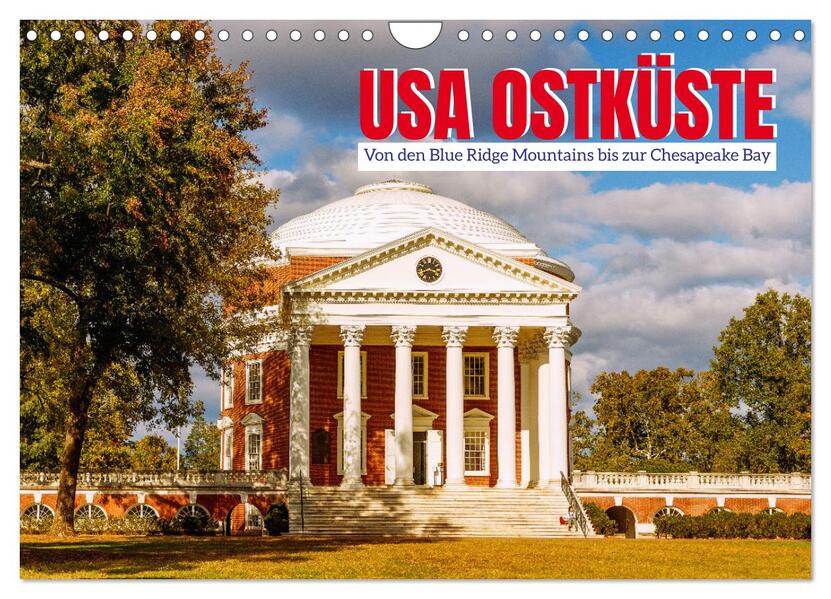 USA Ostküste. Von den Blue Ridge Mountains bis zur Chesapeake Bay (Wandkalender 2026 DIN A4 quer) CALVENDO Monatskalender
