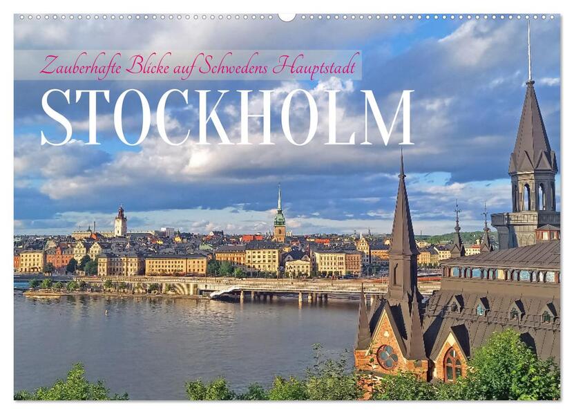 Zauberhafte Blicke auf Schwedens Hauptstadt Stockholm (Wandkalender 2026 DIN A2 quer) CALVENDO Monatskalender