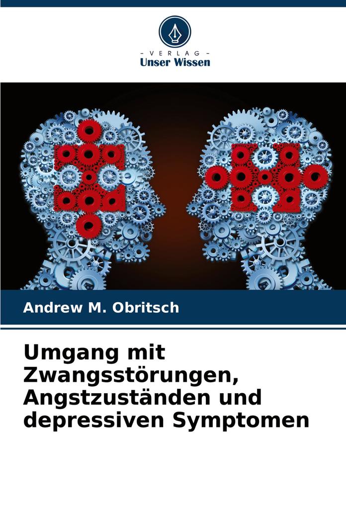 Umgang mit Zwangsstörungen Angstzuständen und depressiven Symptomen