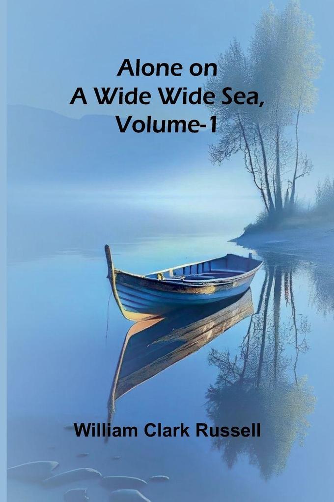 Alone on a Wide Wide Sea Vol. 1