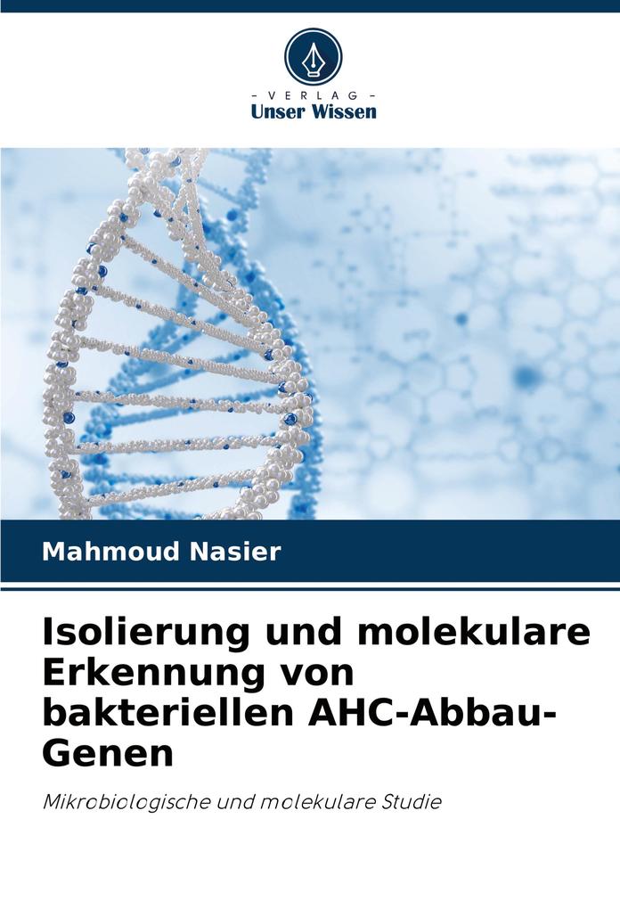 Isolierung und molekulare Erkennung von bakteriellen AHC-Abbau-Genen