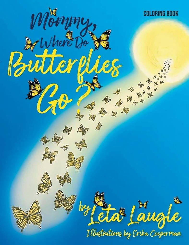 Mommy Where Do Butterflies Go? Coloring Book