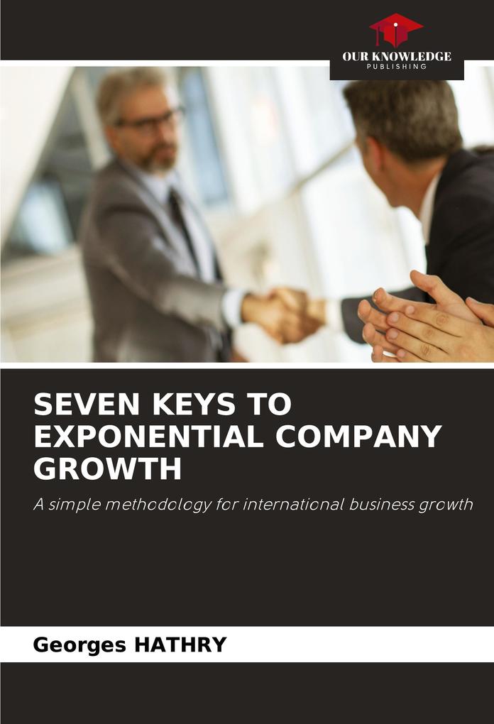 SEVEN KEYS TO EXPONENTIAL COMPANY GROWTH