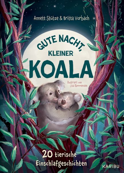 Gute Nacht kleiner Koala - 20 tierische Einschlafgeschichten