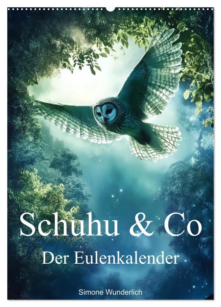 Schuhu & Co - Der Eulenkalender (Wandkalender 2026 DIN A2 hoch) CALVENDO Monatskalender