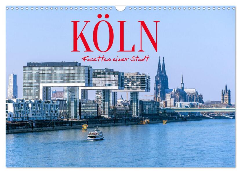 Köln - Facetten einer Stadt (Wandkalender 2026 DIN A3 quer) CALVENDO Monatskalender