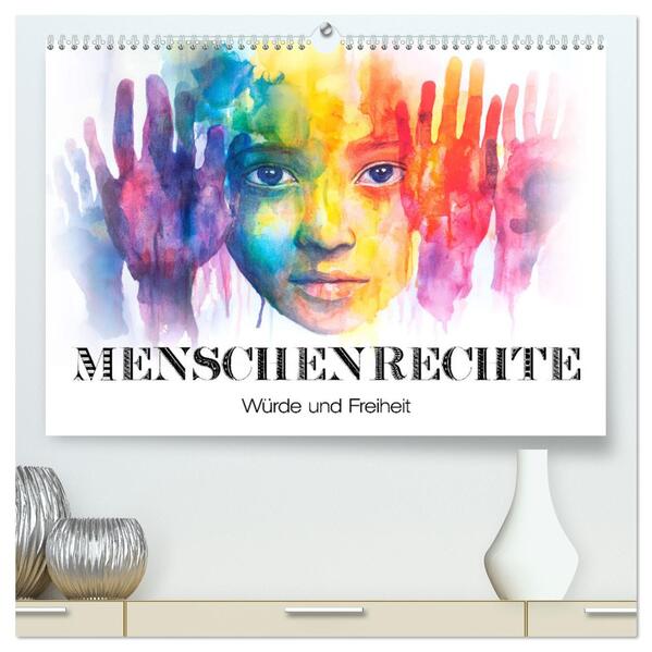 Menschenrechte - Würde und Freiheit (hochwertiger Premium Wandkalender 2026 DIN A2 quer) Kunstdruck in Hochglanz
