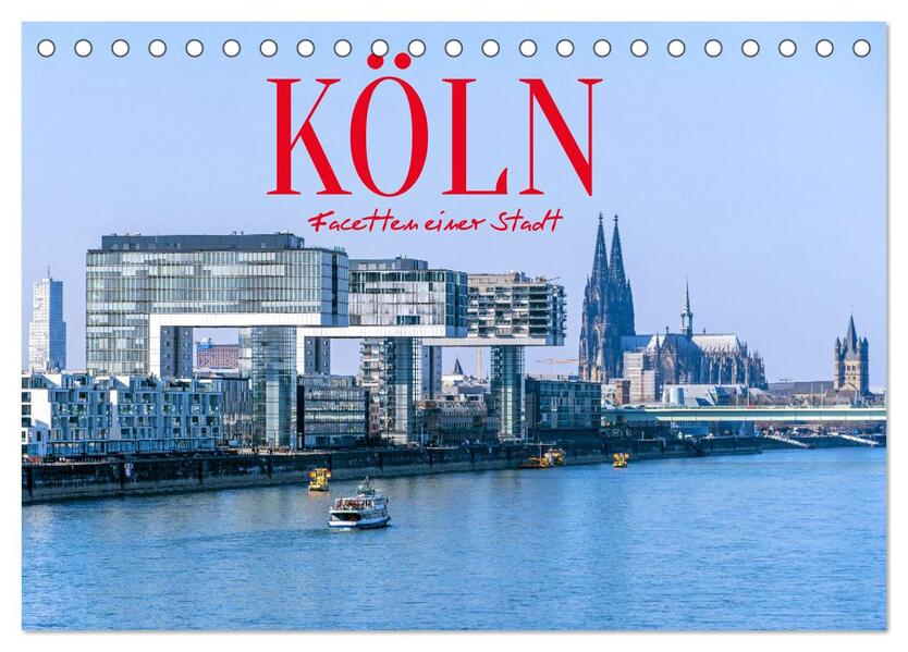 Köln - Facetten einer Stadt (Tischkalender 2026 DIN A5 quer) CALVENDO Monatskalender