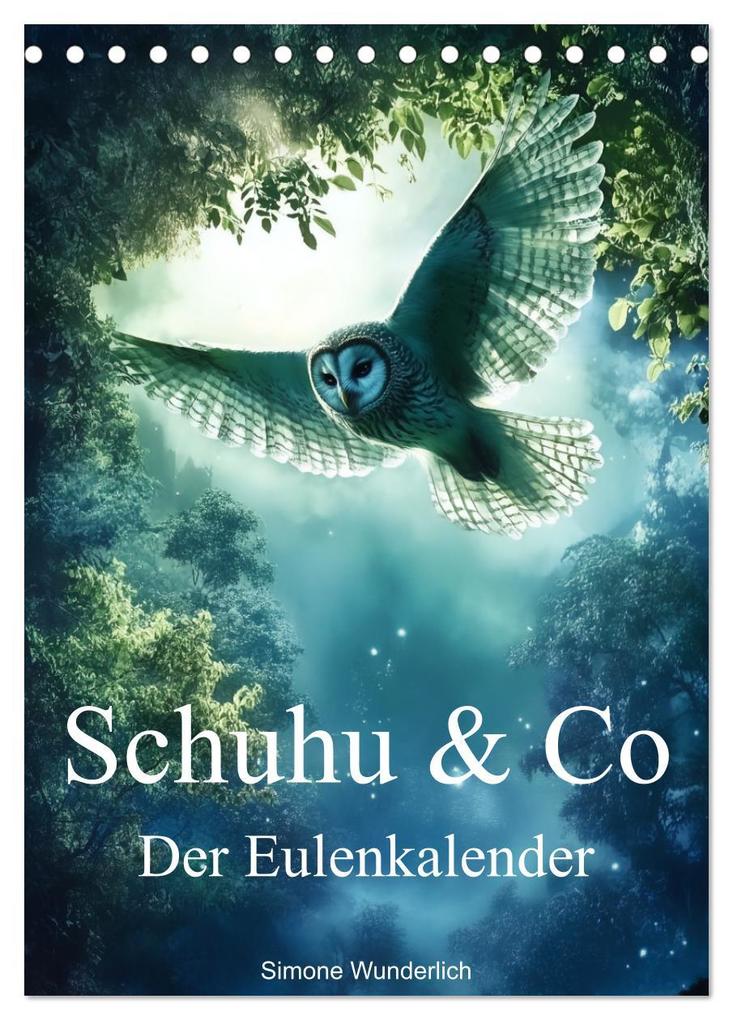 Schuhu & Co - Der Eulenkalender (Tischkalender 2026 DIN A5 hoch) CALVENDO Monatskalender